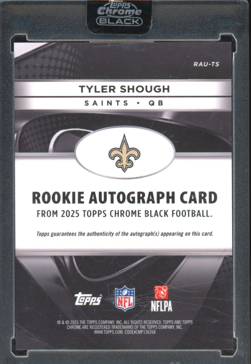 2025 Topps Chrome Black Tyler Shough Rookie Green Auto 98/99 RC